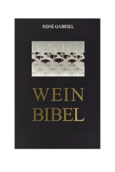 Die Weinbibel von René Gabriel, Die Weinbibel